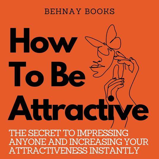 How To Be Attractive