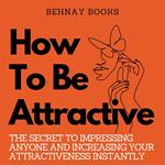 How To Be Attractive