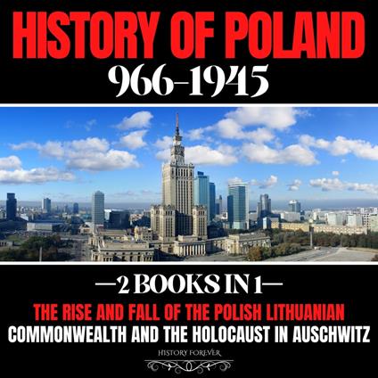 History Of Poland 966-1945: 2 Books In 1