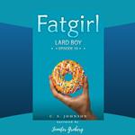 Fatgirl: Lard Boy