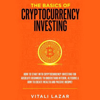 Basics of Cryptocurrency Investing, The