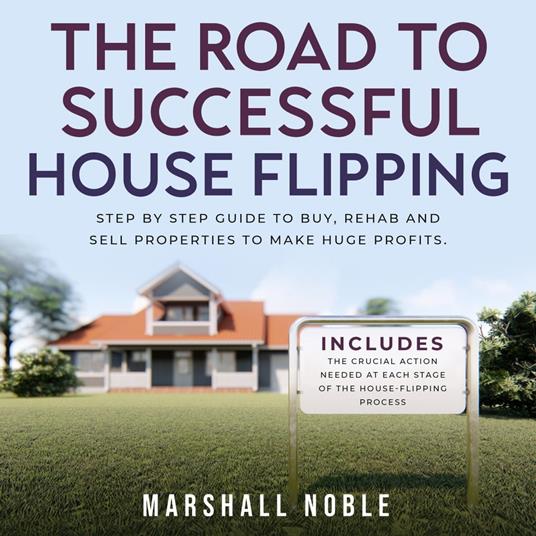 Road to Successful House Flipping, The