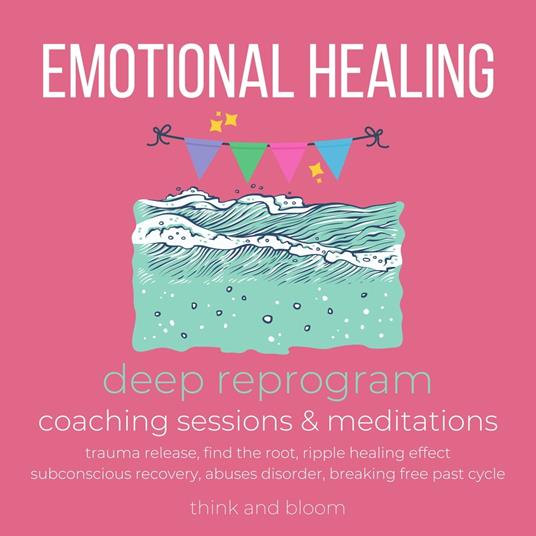 Emotional Healing Course deep reprogram coaching sessions & meditations