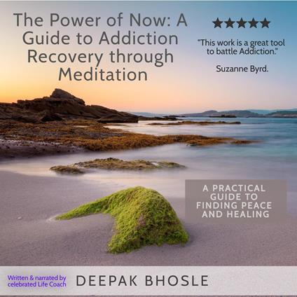 Power of Now, The: A Guide to Addiction Recovery through Meditation