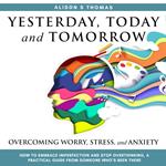 Yesterday, Today, and Tomorrow