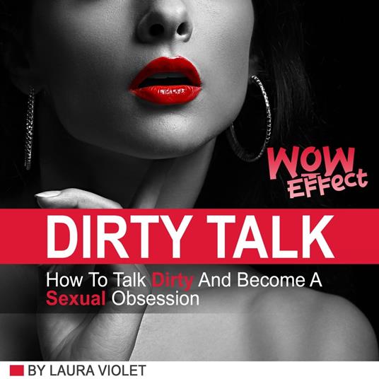 Dirty Talk Wow Effect
