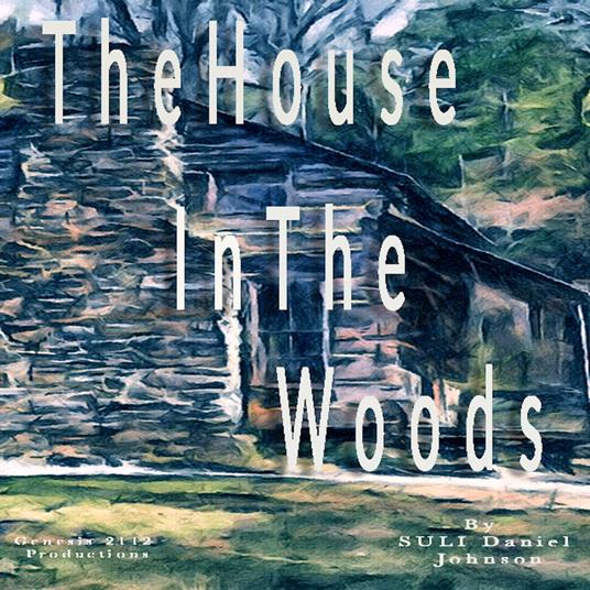 House In The Woods, The