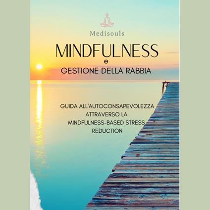 Mindfulness e Gestione della Rabbia