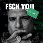 F$CK YOU MONEY
