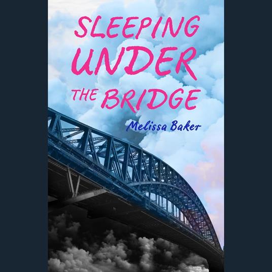 Sleeping under the bridge