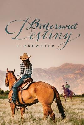 Bittersweet Destiny - F Brewster - cover
