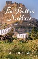 The Button Necklace: Book One of The Green Trilogy - Sherie B Monk - cover