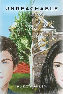 Unreachable: Part 1 - Madz Radley - cover