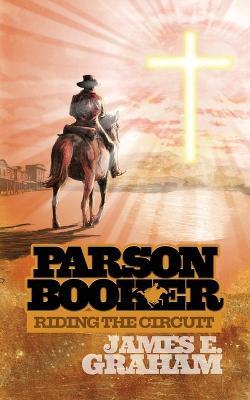 Parson Booker: Riding the Circuit - James Graham - cover
