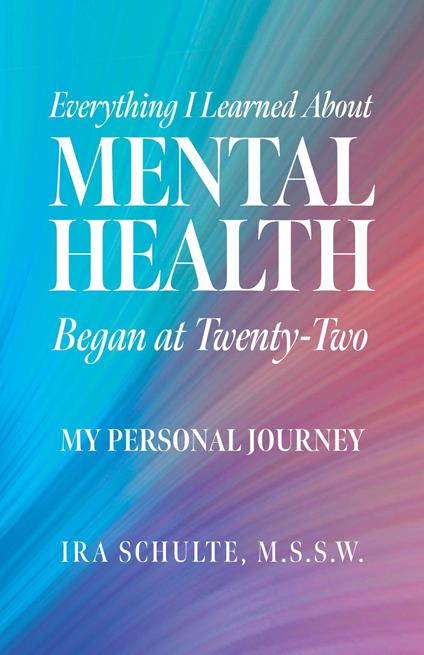 Everything I Learned about Mental Health Began at Twenty-Two