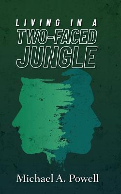 Living In A Two-Faced Jungle - Michael Powell - cover