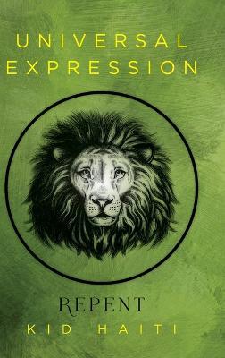 Universal Expression: Repent - Kid Haiti - cover