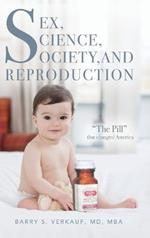 Sex, Science, Society, and Reproduction: 