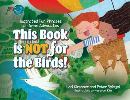 This Book is Not for the Birds! - Lori Kirshner,Peter Spiegel,Heegyum Kim - ebook