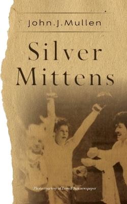 Silver Mittens - John J Mullen - cover