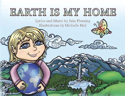 Earth is My Home - Jake Fleming,Michelle Hall - ebook