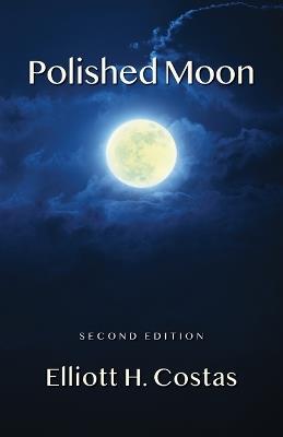 Polished Moon: Second edition - Elliott H Costas - cover