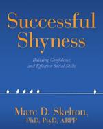 Successful Shyness: Building Confidence and Effective Social Skills