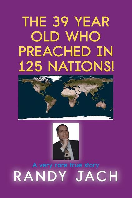 The 39 year old who preached in 125 nations!