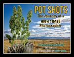 Pot Shots The Journey of a HIGH TIMES Photographer