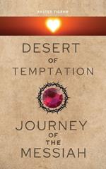 Desert of Temptation: Journey of Messiah