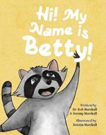 Hi! My Name is Betty!
