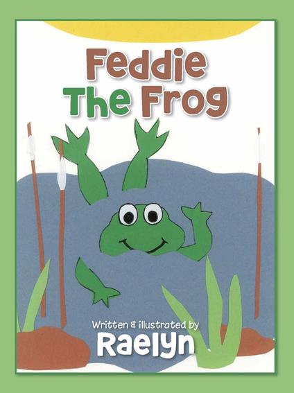 Feddie The Frog - Raelyn - ebook