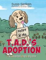 T.A.D.'s Adoption: The Adopted Dog's Big Day