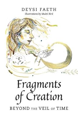 Fragments of Creation: Beyond the Veil of Time - Deysi Faeth - cover