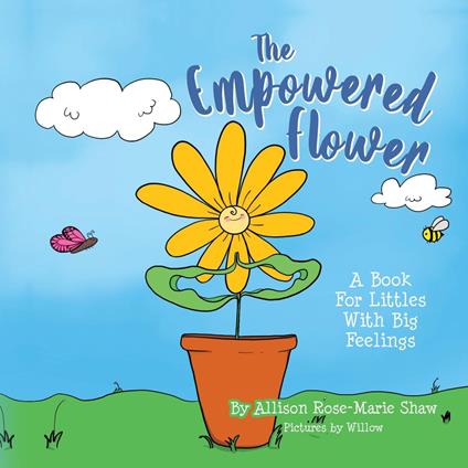 The Empowered Flower - Allison Rose-Marie Shaw,Willow - ebook