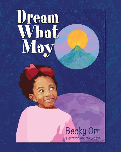 Dream What May - Becky Orr,Andrea Venson - ebook