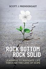From Rock Bottom To Rock Solid