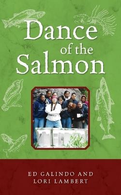 Dance of the Salmon - Ed Galindo,Lori Lambert - cover