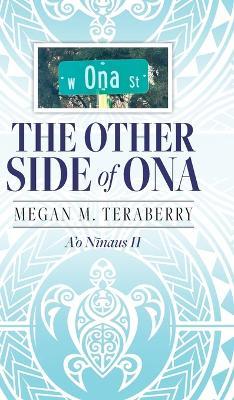 The other side of Ona: A'o Ninaus II - Megan M Teraberry - cover