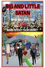 Big and Little Satan: Who Will Take the Evil Road to Exit Their Grave?