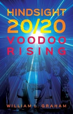 Hindsight 20/20: Voodoo Rising - William L Graham - cover