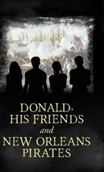 Donald, His Friends And New Orleans Pirates