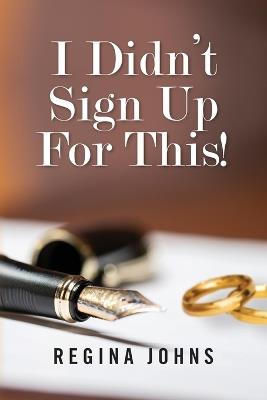 I Didn't Sign Up For This! - Regina Johns - cover