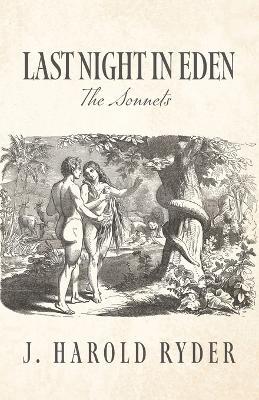 Last Night In Eden; The Sonnets - J Harold Ryder - cover