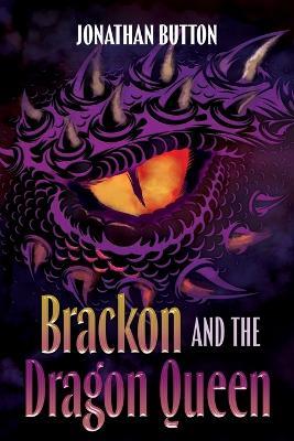 Brackon and the Dragon Queen - Jonathan Button - cover