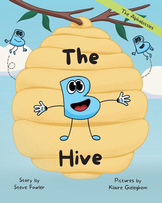 The B Hive - Steve Fowler,Klaire Gieleghem - ebook