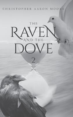 The Raven and The Dove 2 - Christopher Aaron Moore - cover
