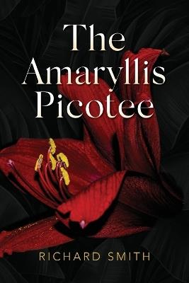 The Amaryllis Picotee - Richard Smith - cover