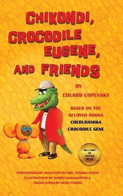 Chikondi, Crocodile Eugene, and Friends - Eduard Uspensky - cover