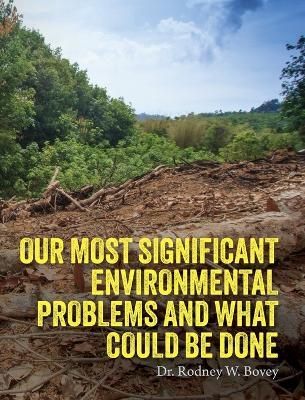 Our Most Significant Environmental Problems and What Could Be Done - Rodney W Bovey - cover